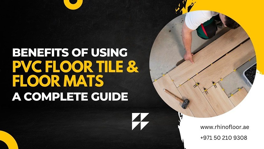 Benefits of using pvc floor tile and floor mats